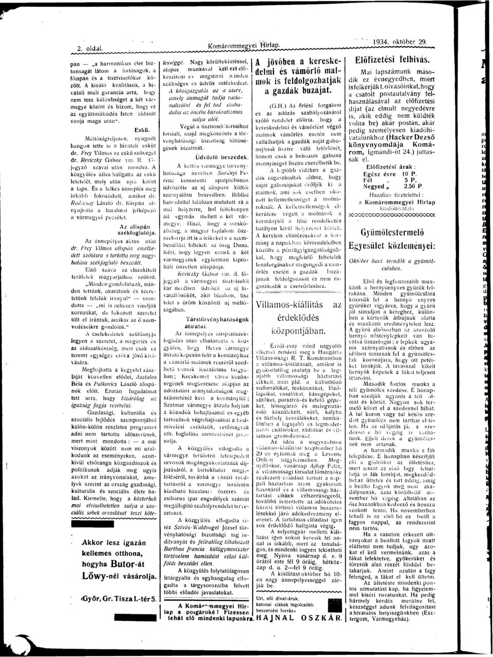 Ni é It óság teljesen, hngon tette te hivtli áldását Eskü. n y u g o d t esküt dr. Frey Vilmos z eskü szövegét dr. Reviczky Gábor vm. 11. főjegyző szvi után mondv.