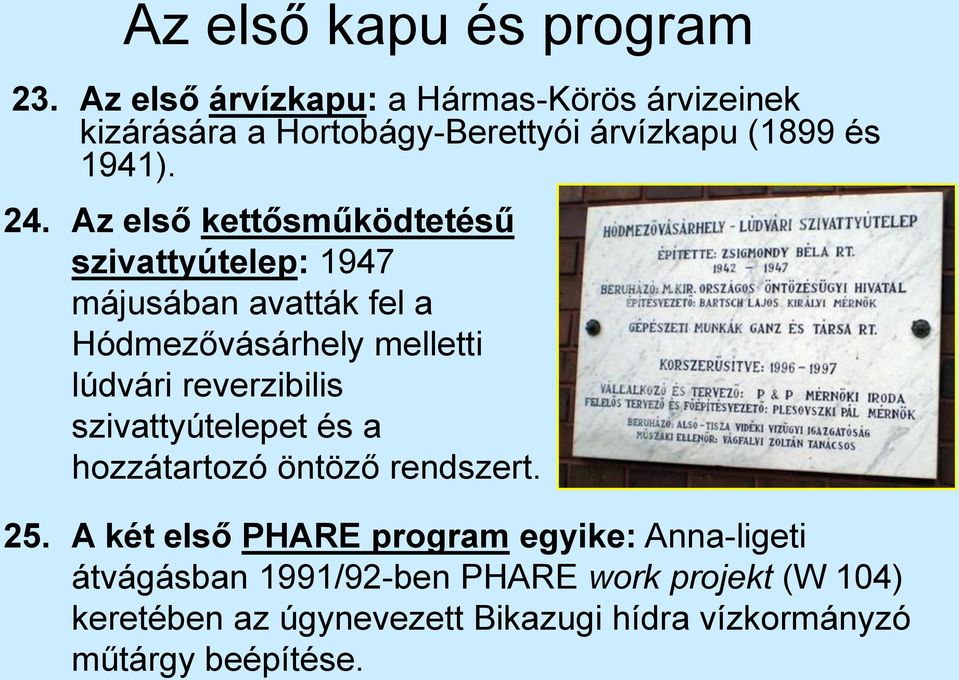 Az első kettősműködtetésű szivattyútelep: 1947 májusában avatták fel a Hódmezővásárhely melletti lúdvári reverzibilis