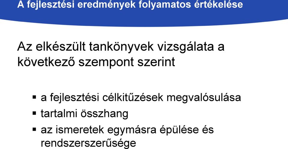 szerint a fejlesztési célkitűzések megvalósulása