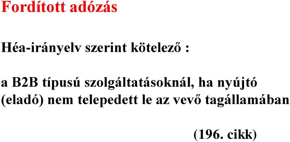 szolgáltatásoknál, ha nyújtó (eladó)