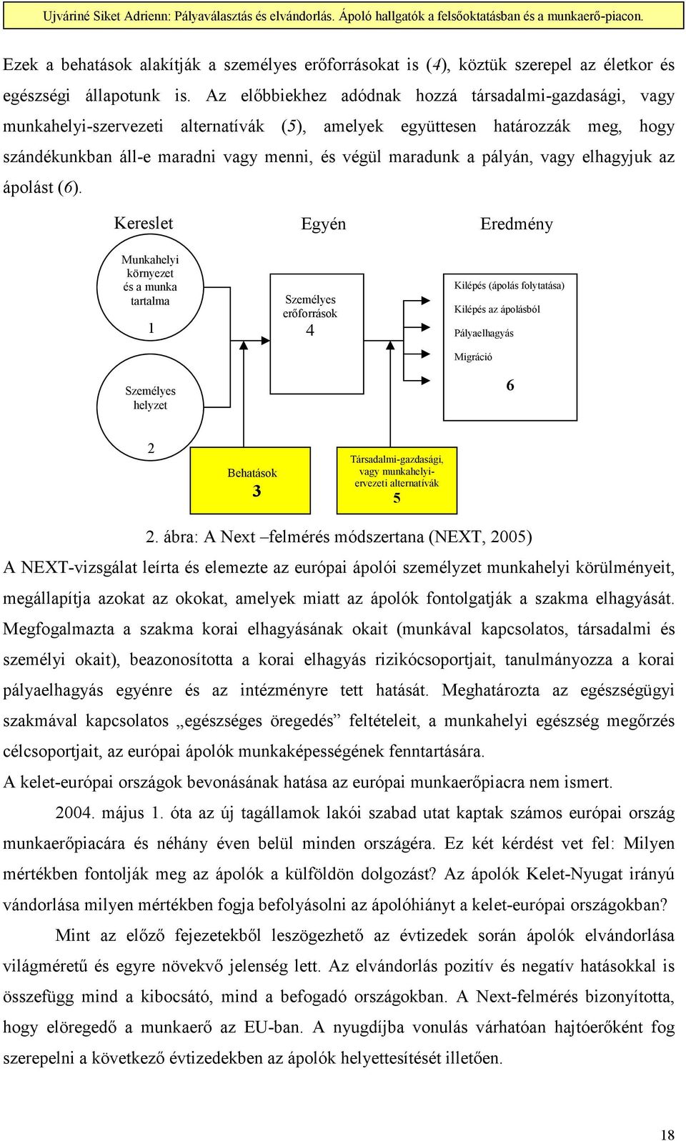 pályán, vagy elhagyjuk az ápolást (6).