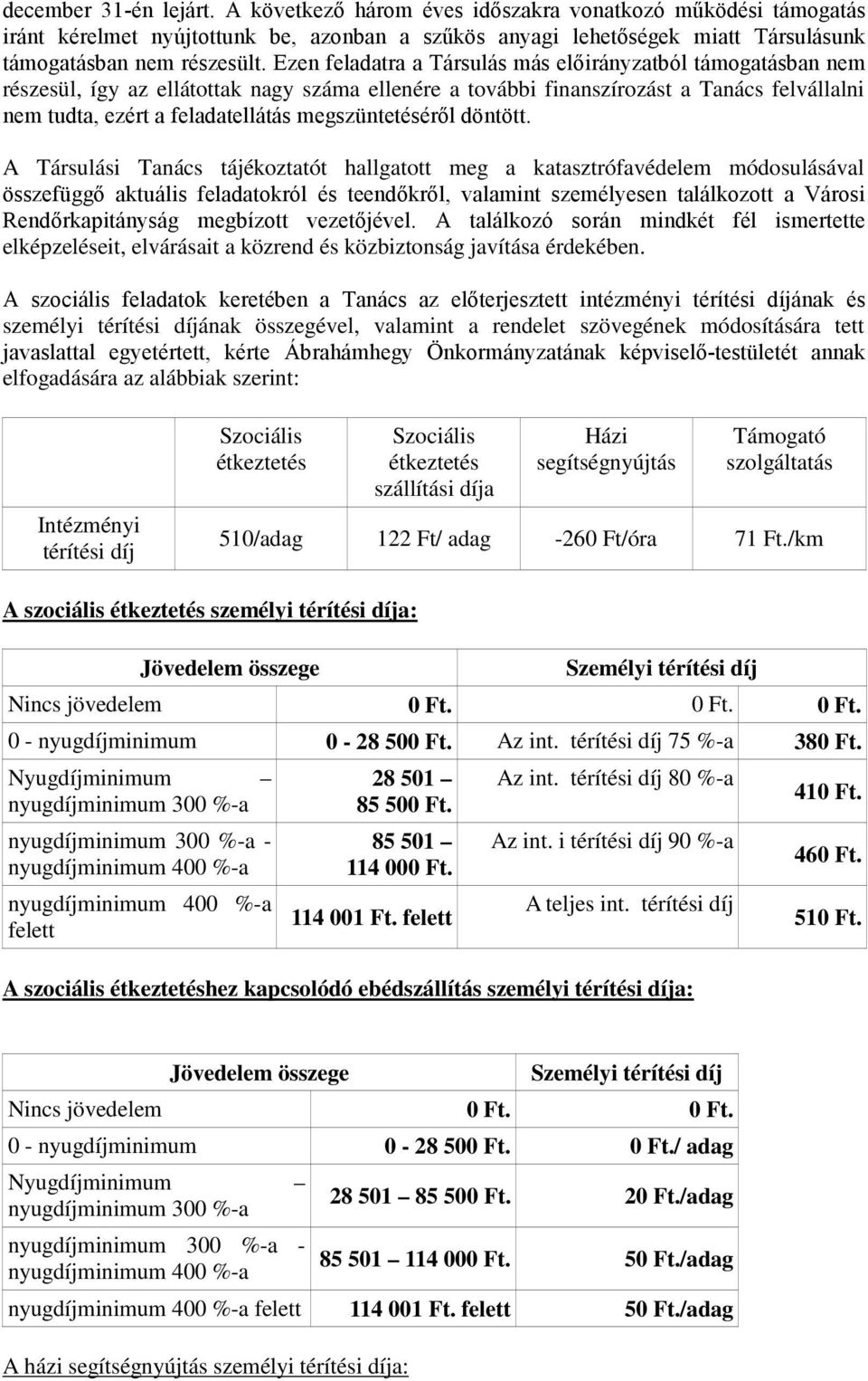 megszüntetéséről döntött.