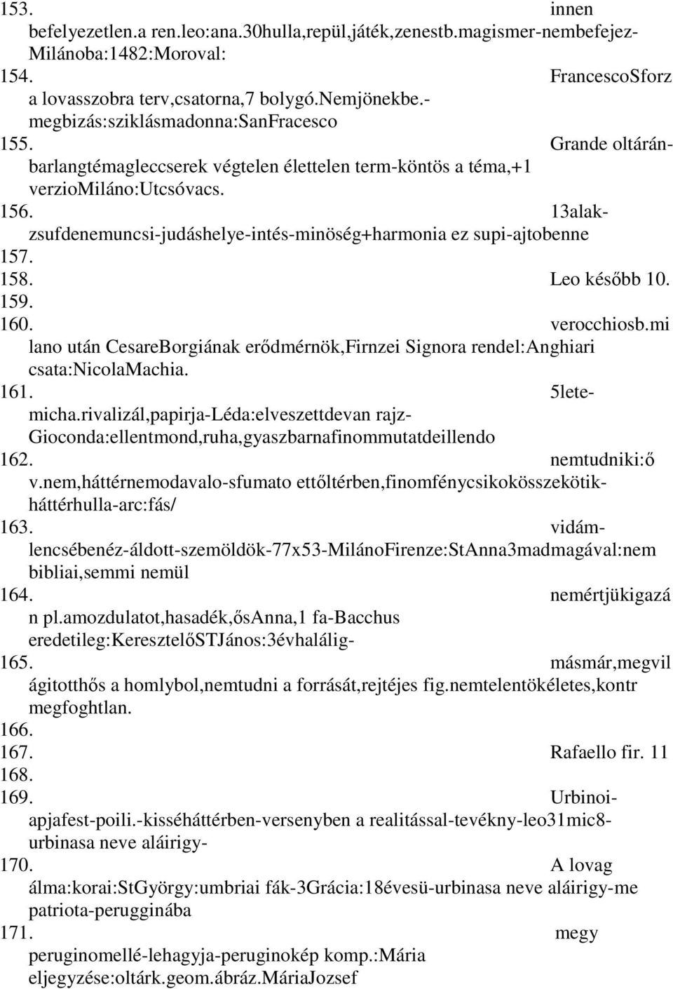 13alakzsufdenemuncsi-judáshelye-intés-minöség+harmonia ez supi-ajtobenne 157. 158. Leo később 10. 159. 160. verocchiosb.