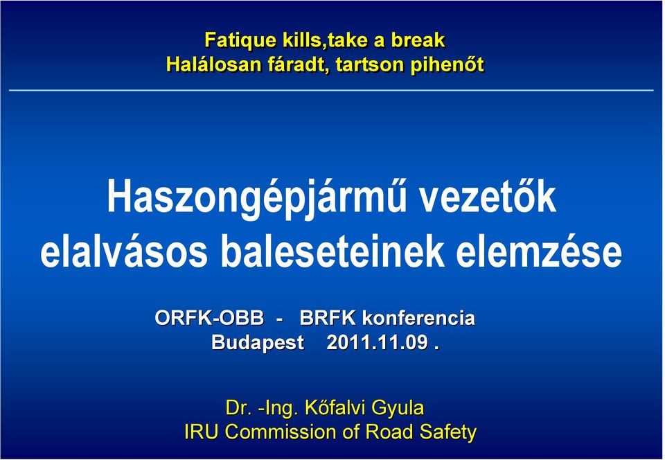 baleseteinek elemzése ORFK-OBB OBB - BRFK konferencia