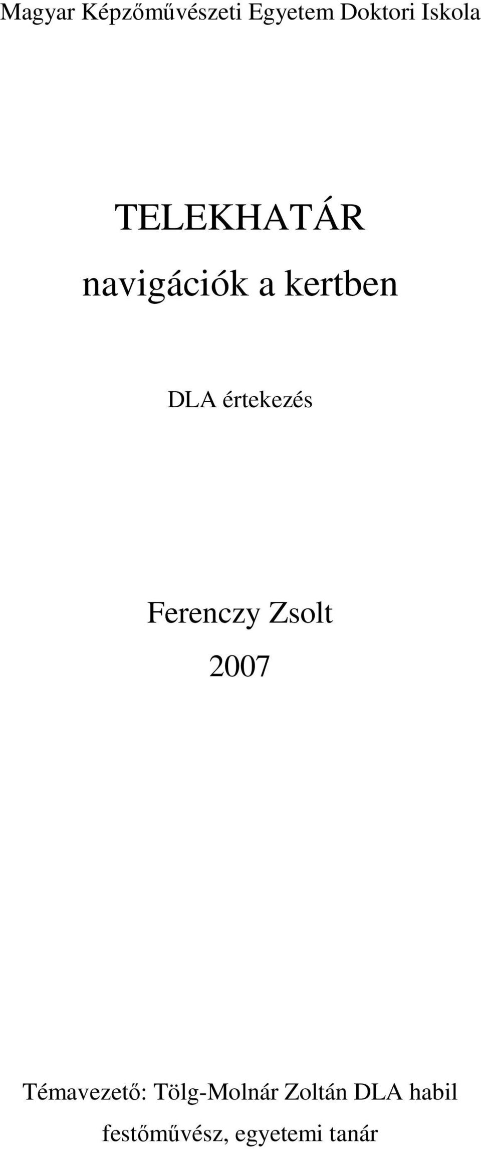 értekezés Ferenczy Zsolt 2007 Témavezető: