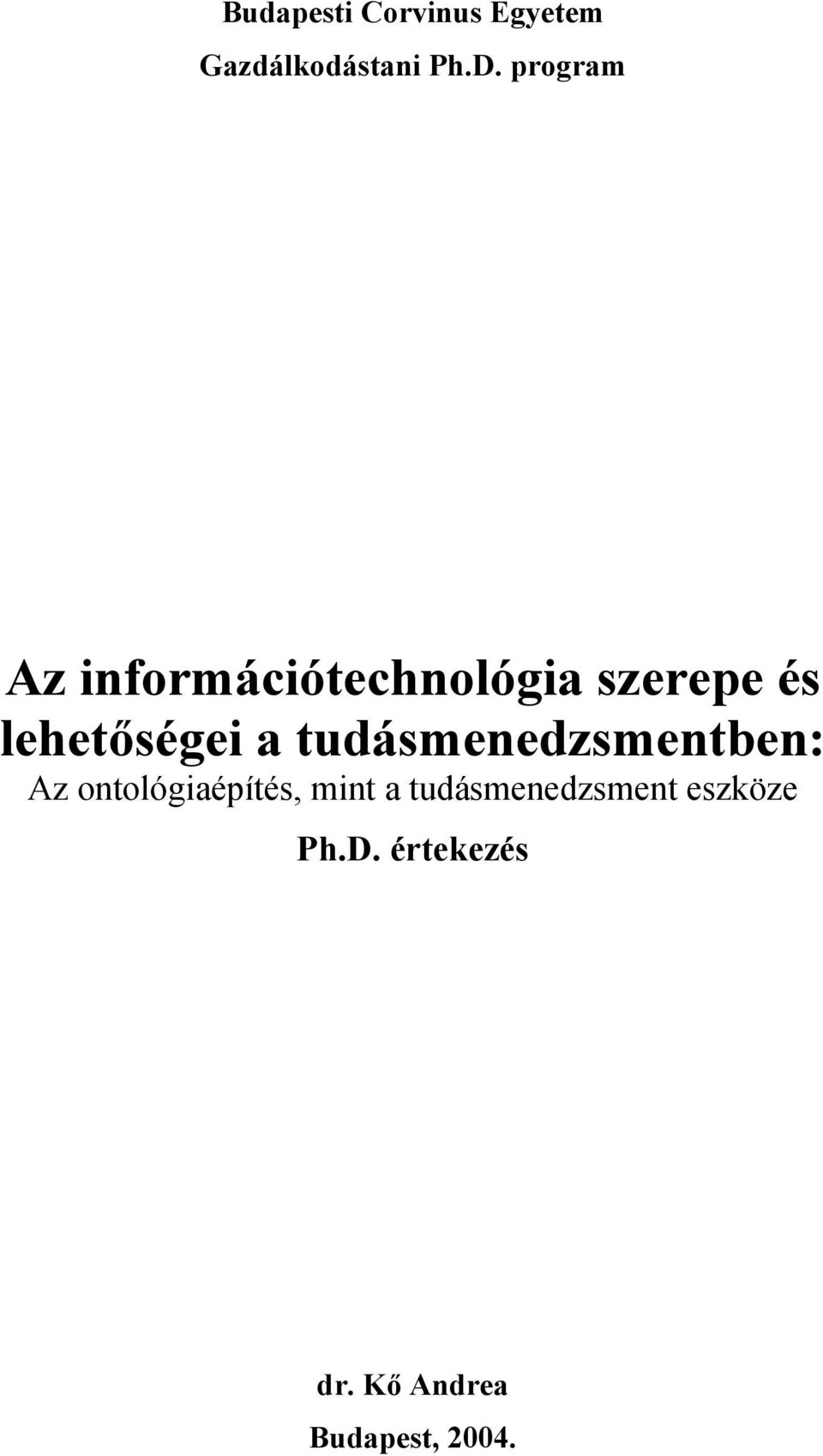 a tudásmenedzsmentben: Az ontológiaépítés, mint a