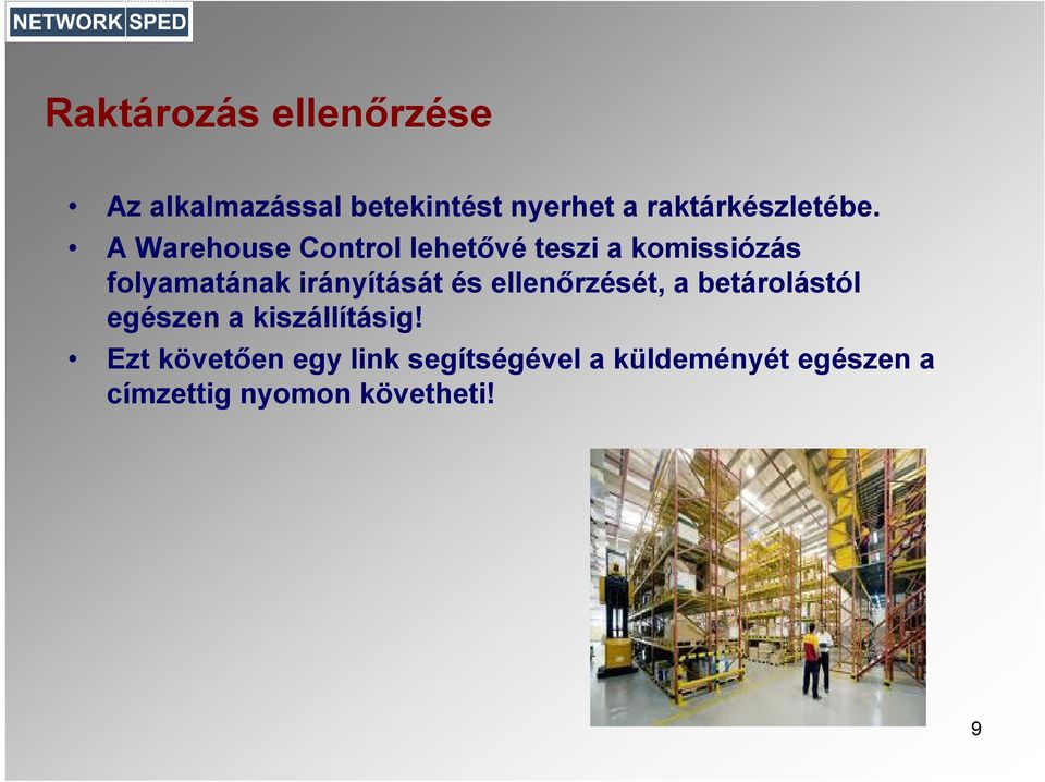 A Warehouse Control lehetővé teszi a komissiózás folyamatának irányítását