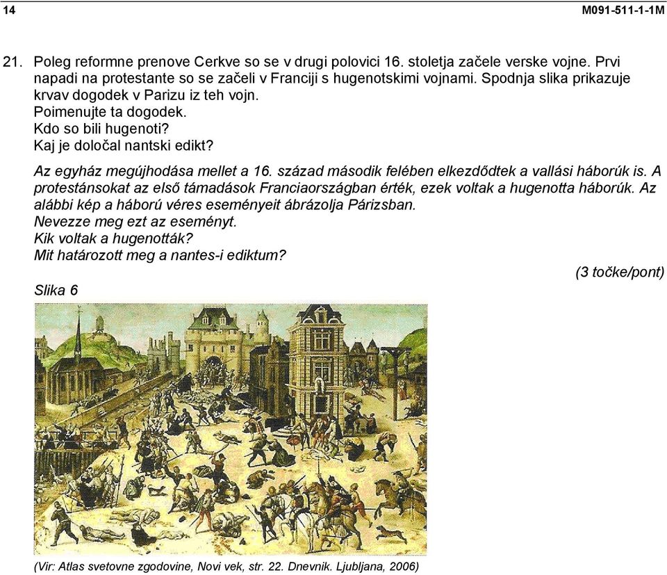 század második felében elkezdődtek a vallási háborúk is. A protestánsokat az első támadások Franciaországban érték, ezek voltak a hugenotta háborúk.