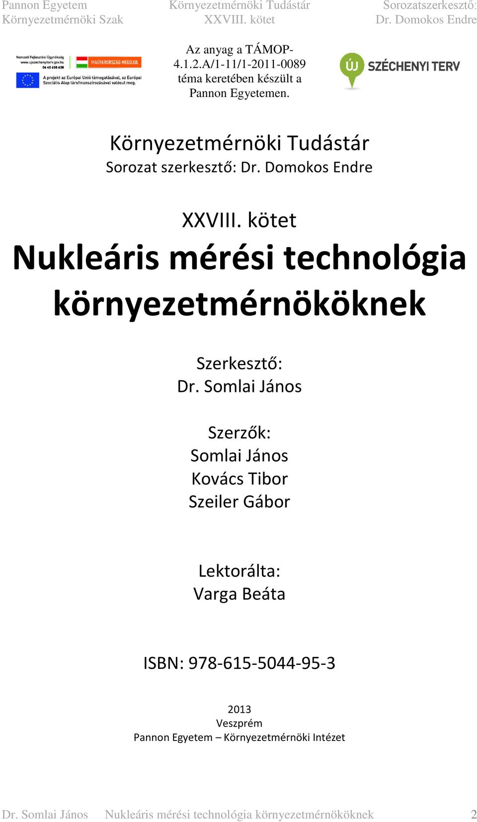 kötet Nukleáris mérési technológia környezetmérnököknek Szerkesztő: Dr.