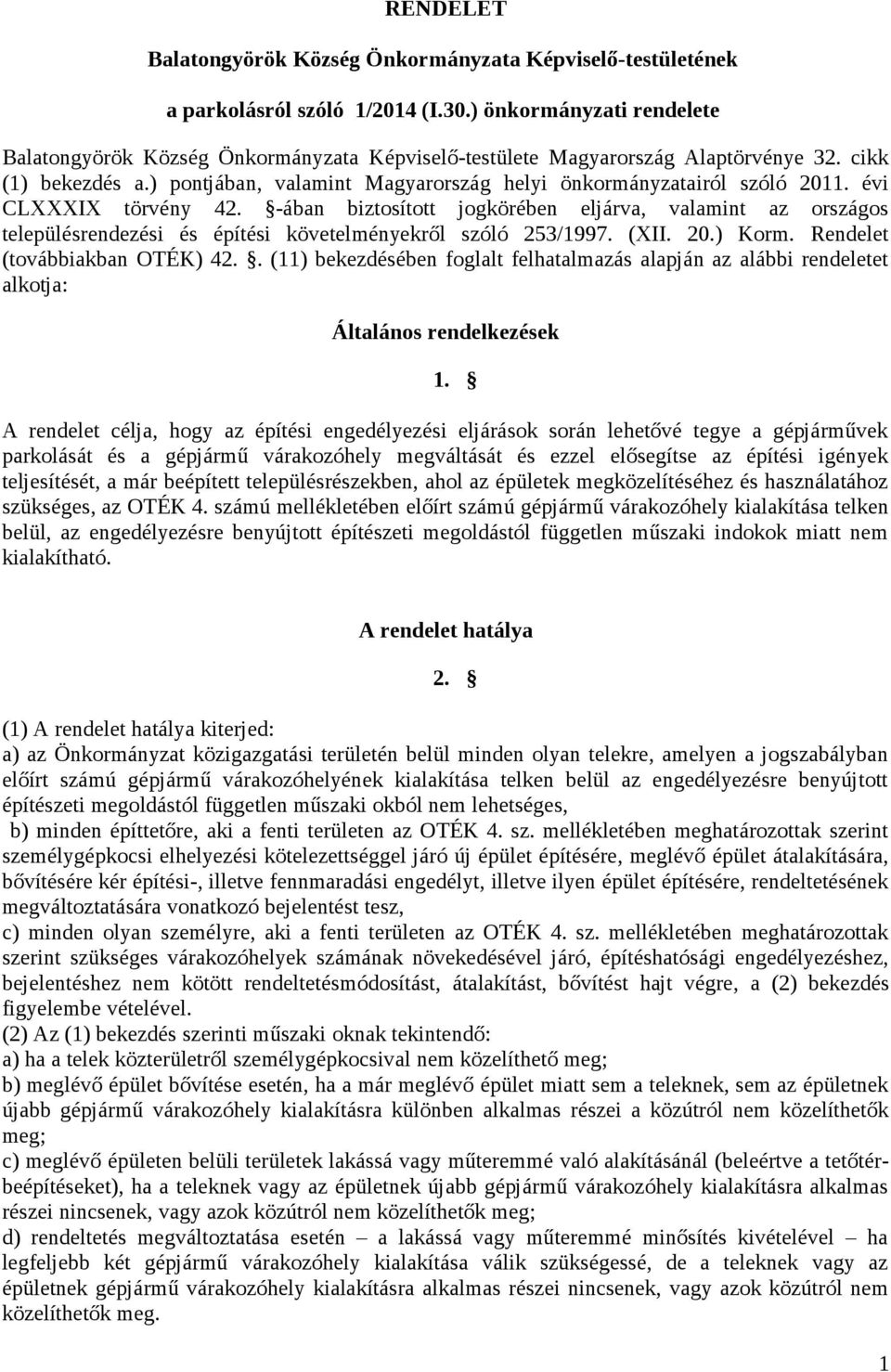 ) pontjában, valamint Magyarország helyi önkormányzatairól szóló 2011. évi CLXXXIX törvény 42.