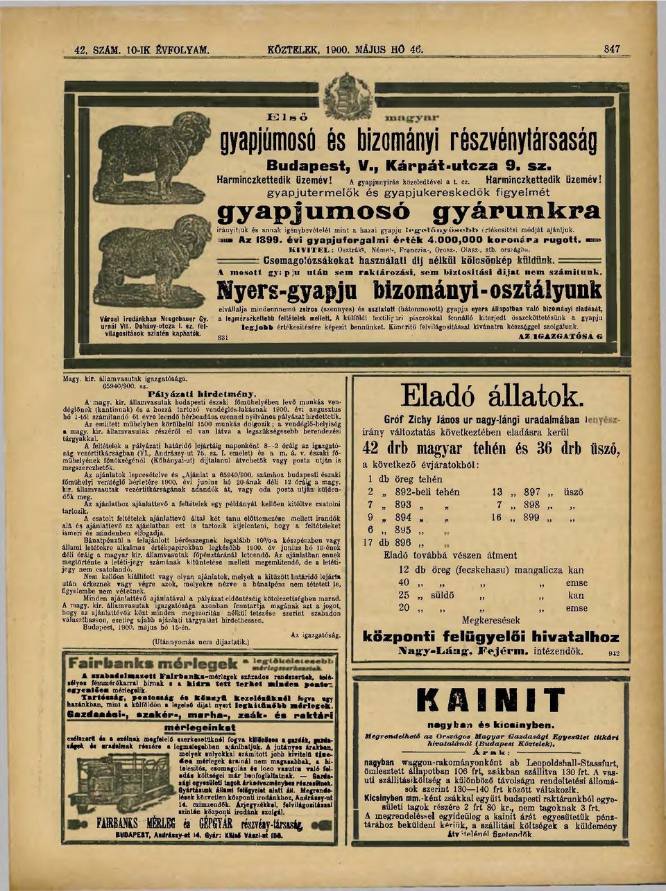 miiia Az 1899. évi gyapjuforgalmi érték 4.000,000 koponápa rúgott.» KIVITEL: Osztrák"-, Német-, Franczia-, Orosz-, Olasz-, stb. oiwágba. : Gsomagolézsákokat használati dij nélkül kölcsönkép küldünk.