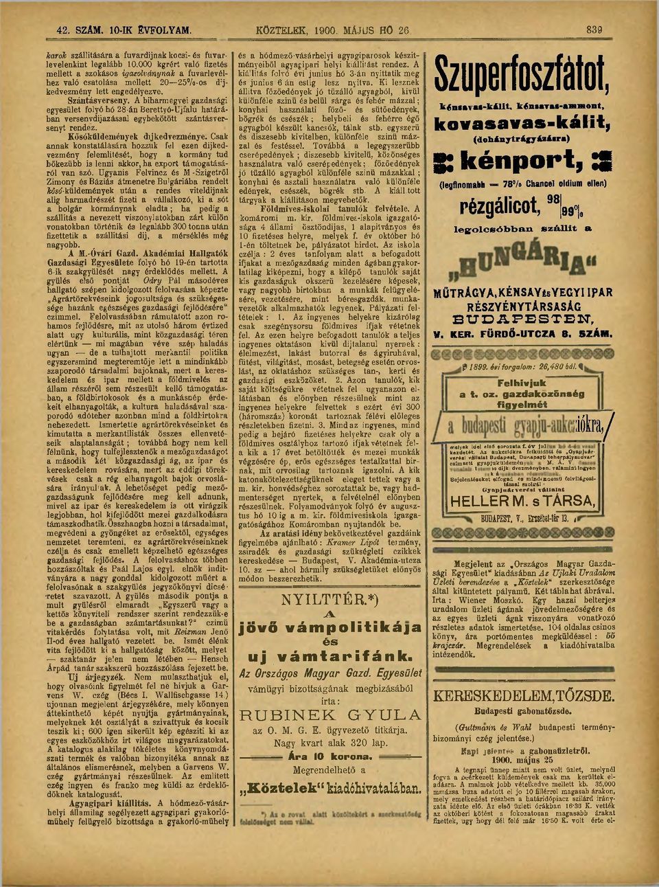 A biharmegyei gazdasági egyesület folyó hó 28-án Berettyó-Újfalu határá- és junius 6 án estig lesz nyitva.