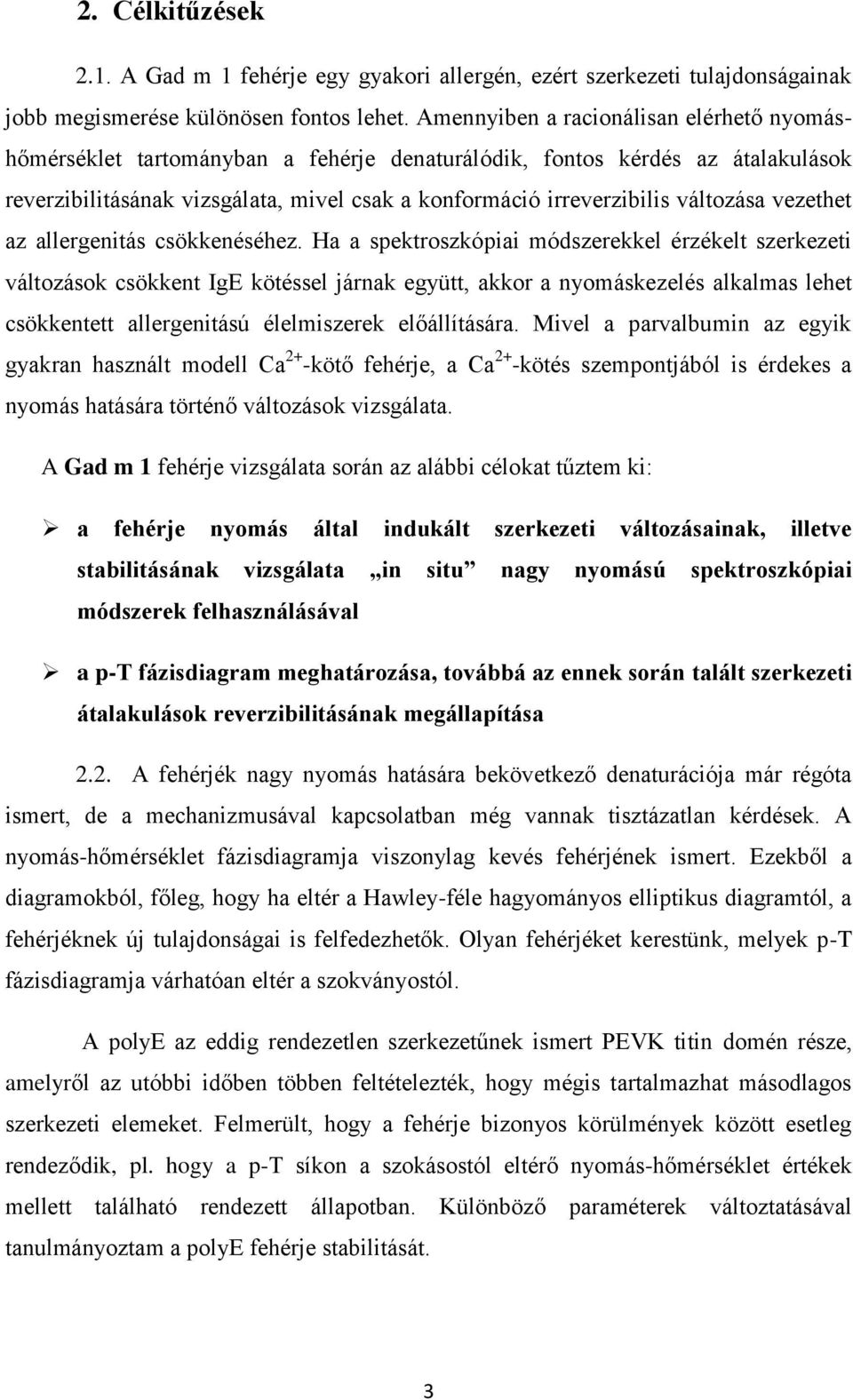 változása vezethet az allergenitás csökkenéséhez.