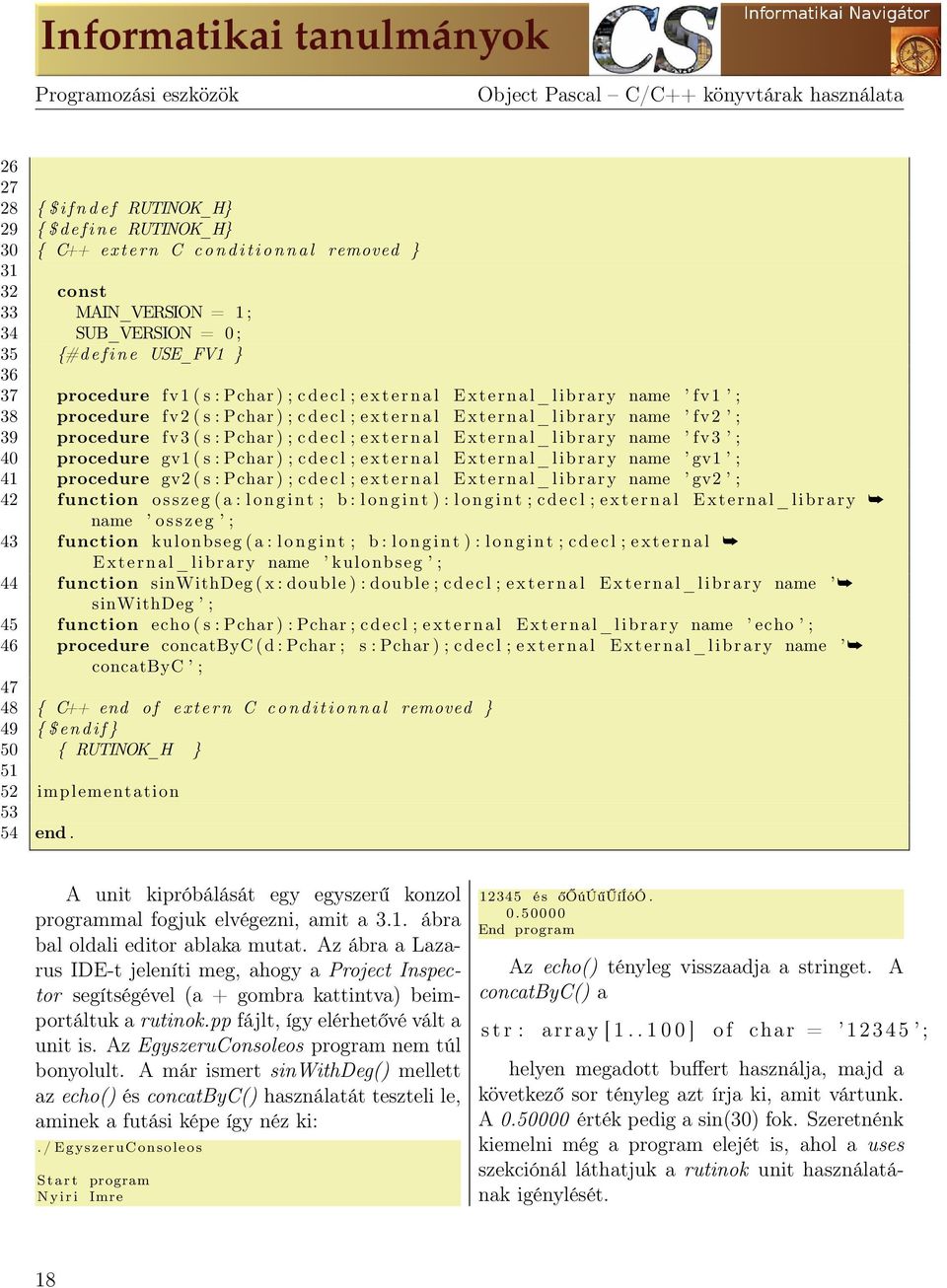 xternal_library name fv2 ; 39 procedure fv3 ( s : Pchar ) ; c d e c l ; e x t e r n a l E xternal_library name fv3 ; 40 procedure gv1 ( s : Pchar ) ; c d e c l ; e x t e r n a l External_library name