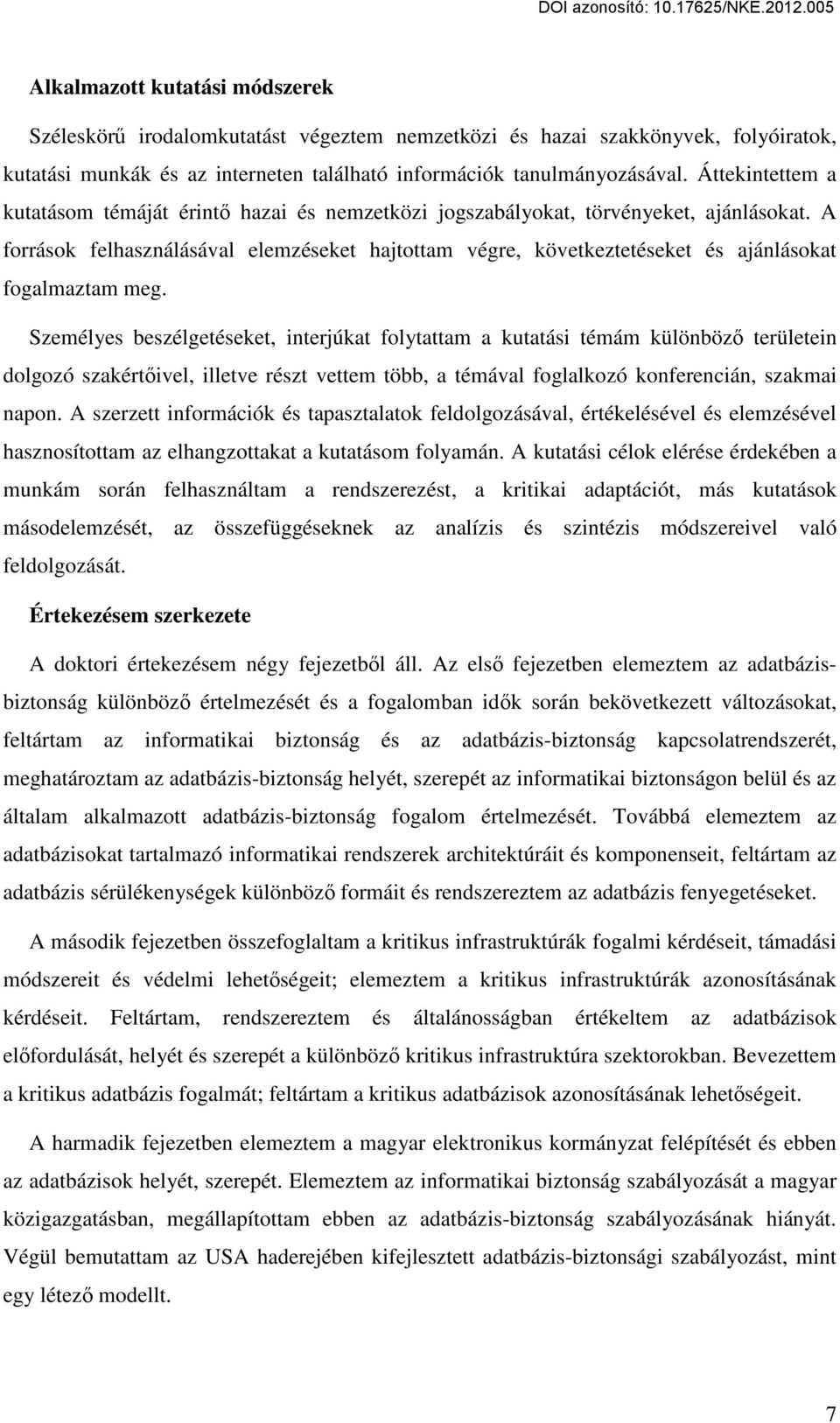 A források felhasználásával elemzéseket hajtottam végre, következtetéseket és ajánlásokat fogalmaztam meg.