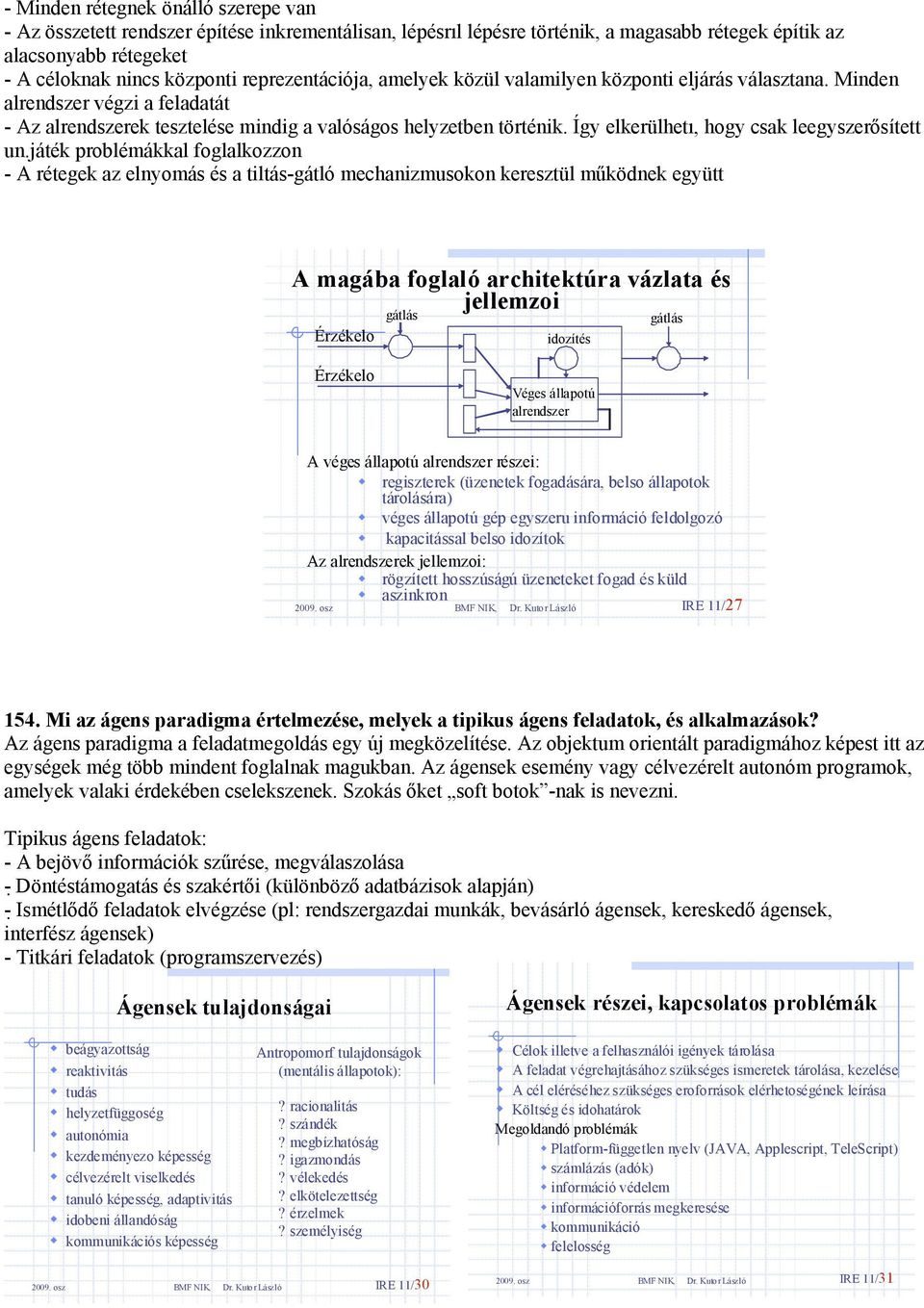 Így elkerülhetı, hogy csak leegyszerősített un.