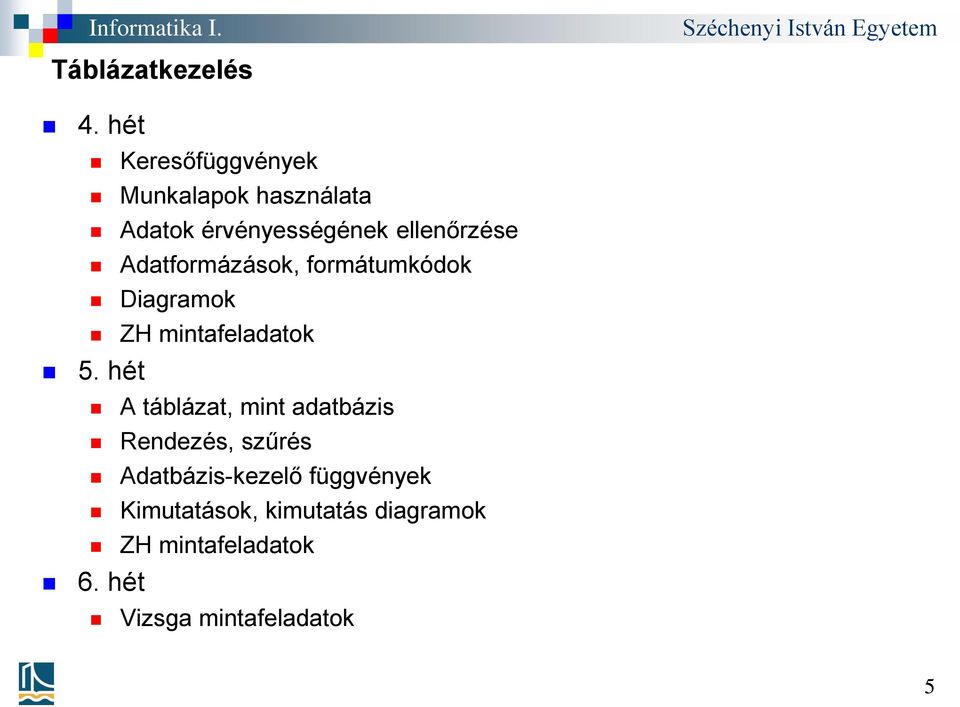 Adatformázások, formátumkódok Diagramok ZH mintafeladatok 5.