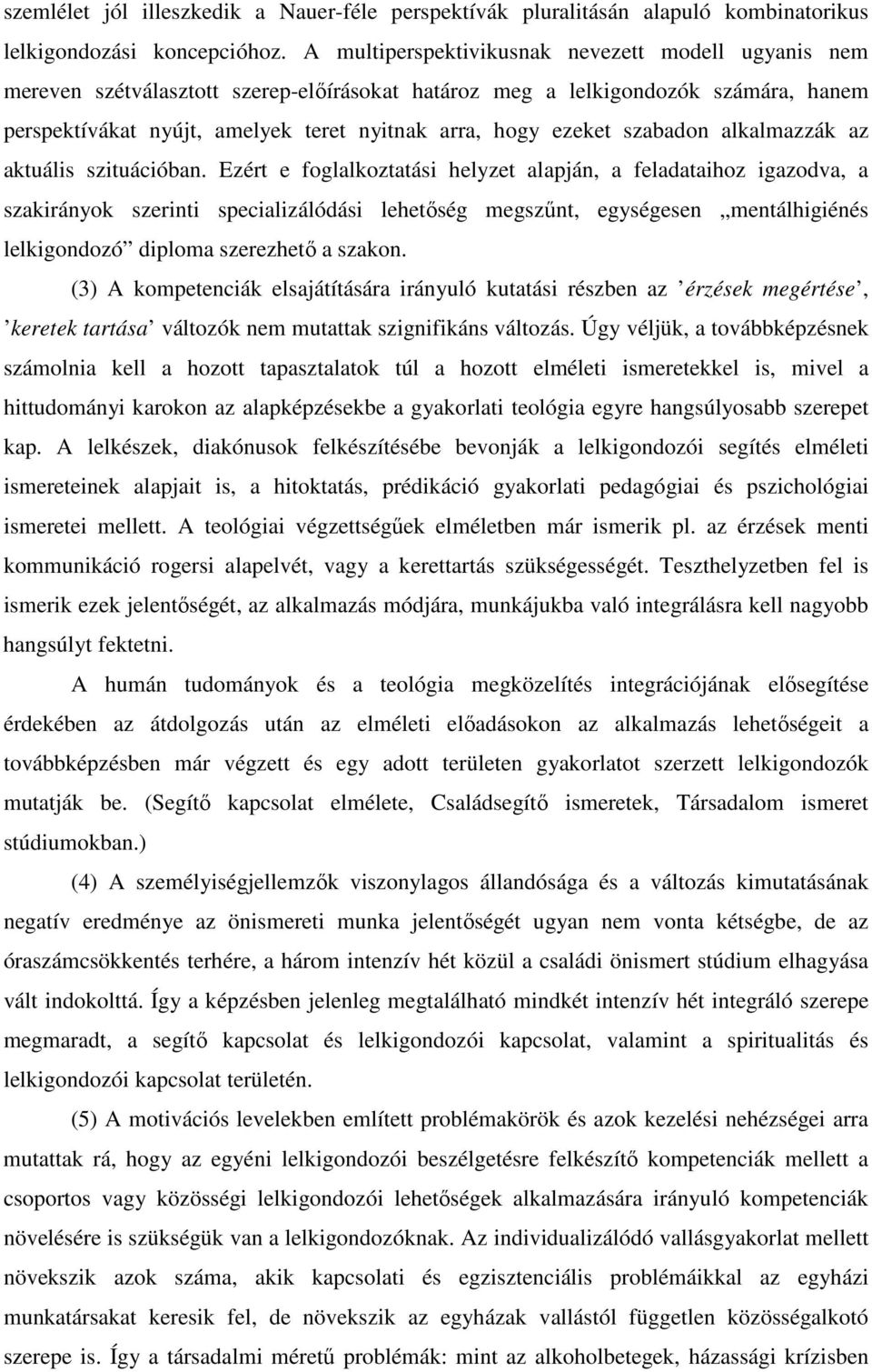 szabadon alkalmazzák az aktuális szituációban.