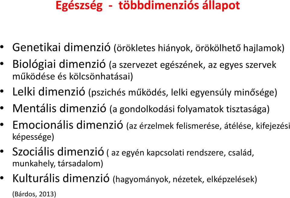 dimenzió (a gondolkodási folyamatok tisztasága) Emocionális dimenzió (az érzelmek felismerése, átélése, kifejezési képessége)