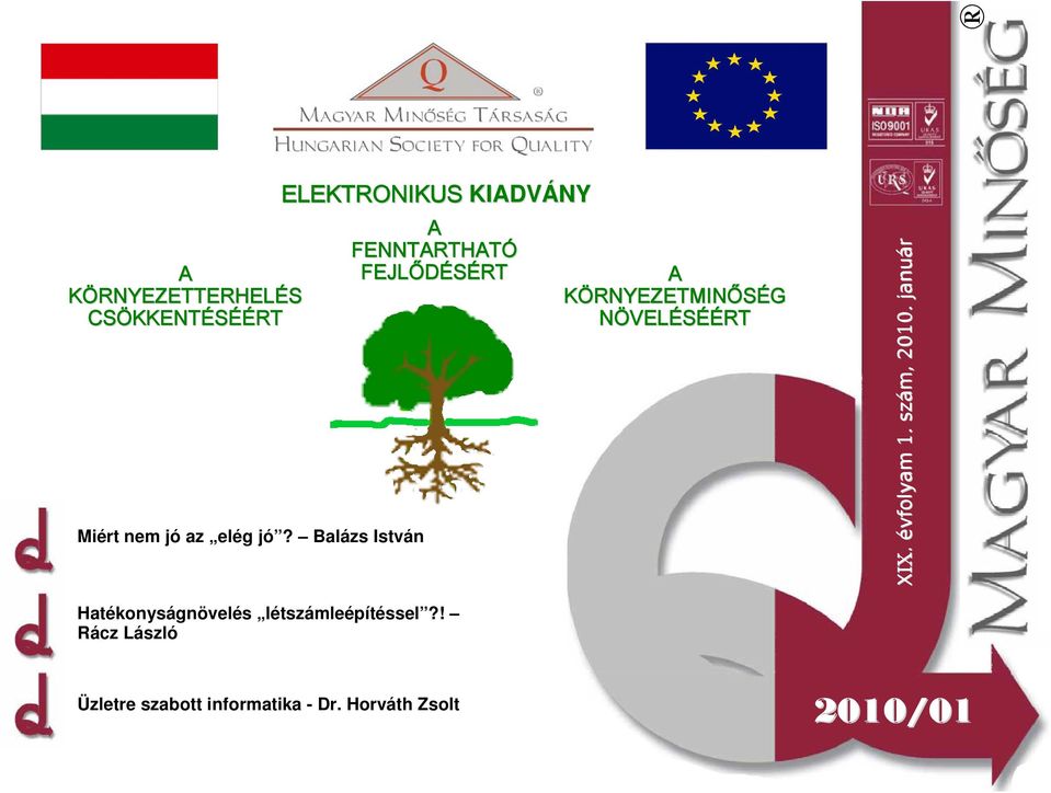 KÖRNYEZETMINŐSÉG NÖVELÉSÉÉRT XIX. évfolyam 1. szám, 2010 10.