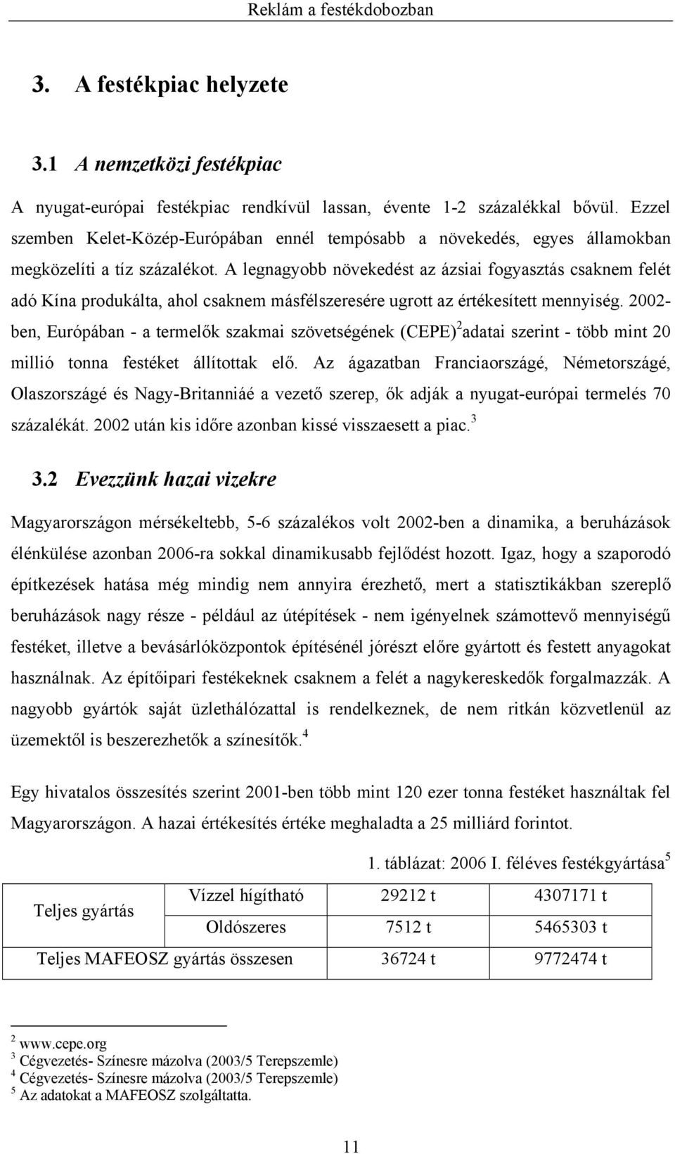 A legnagyobb növekedést az ázsiai fogyasztás csaknem felét adó Kína produkálta, ahol csaknem másfélszeresére ugrott az értékesített mennyiség.