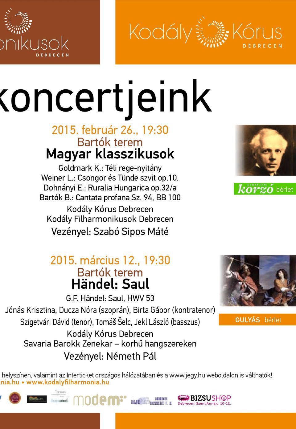 lharmonikusok Debrecen Vezényel: Szabó Sipos Máté 2015. március 12., 19:30 Bartók terem Händel: Saul G.F.