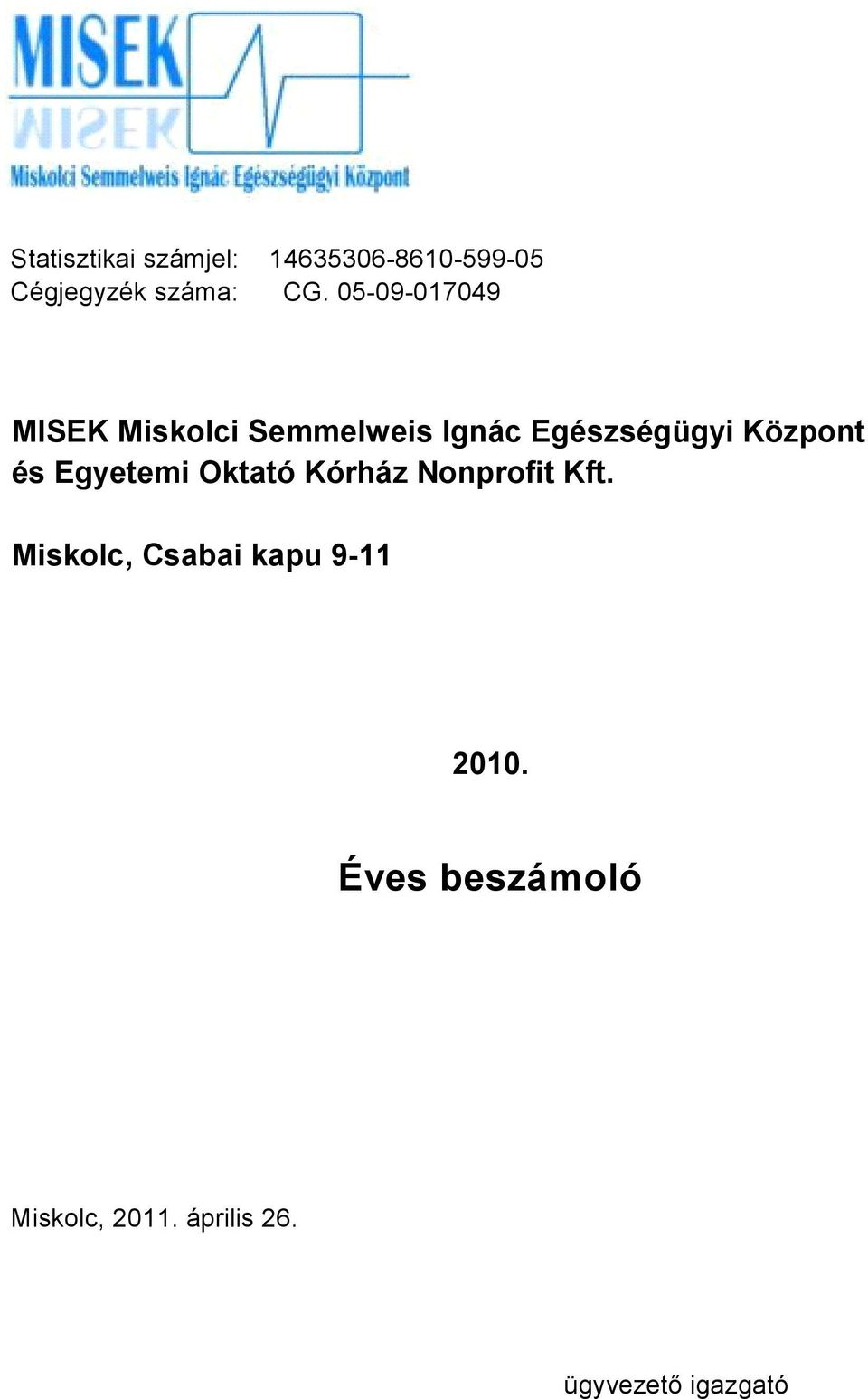 és Egyetemi Oktató Kórház Nonprofit Kft.