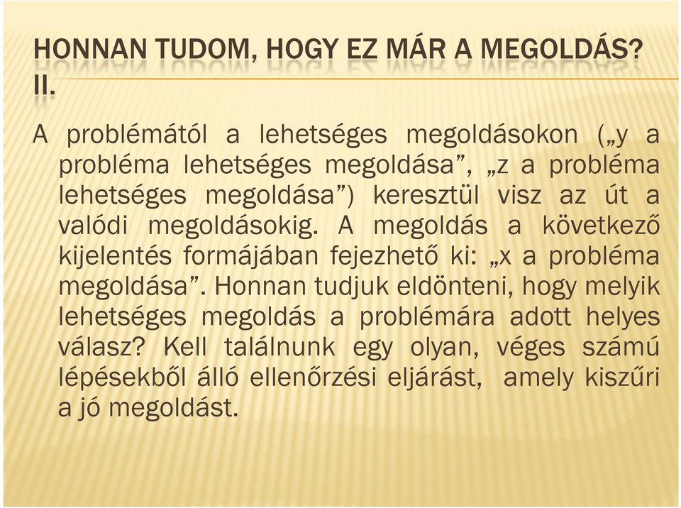 keresztül visz az út a valódi megoldásokig.