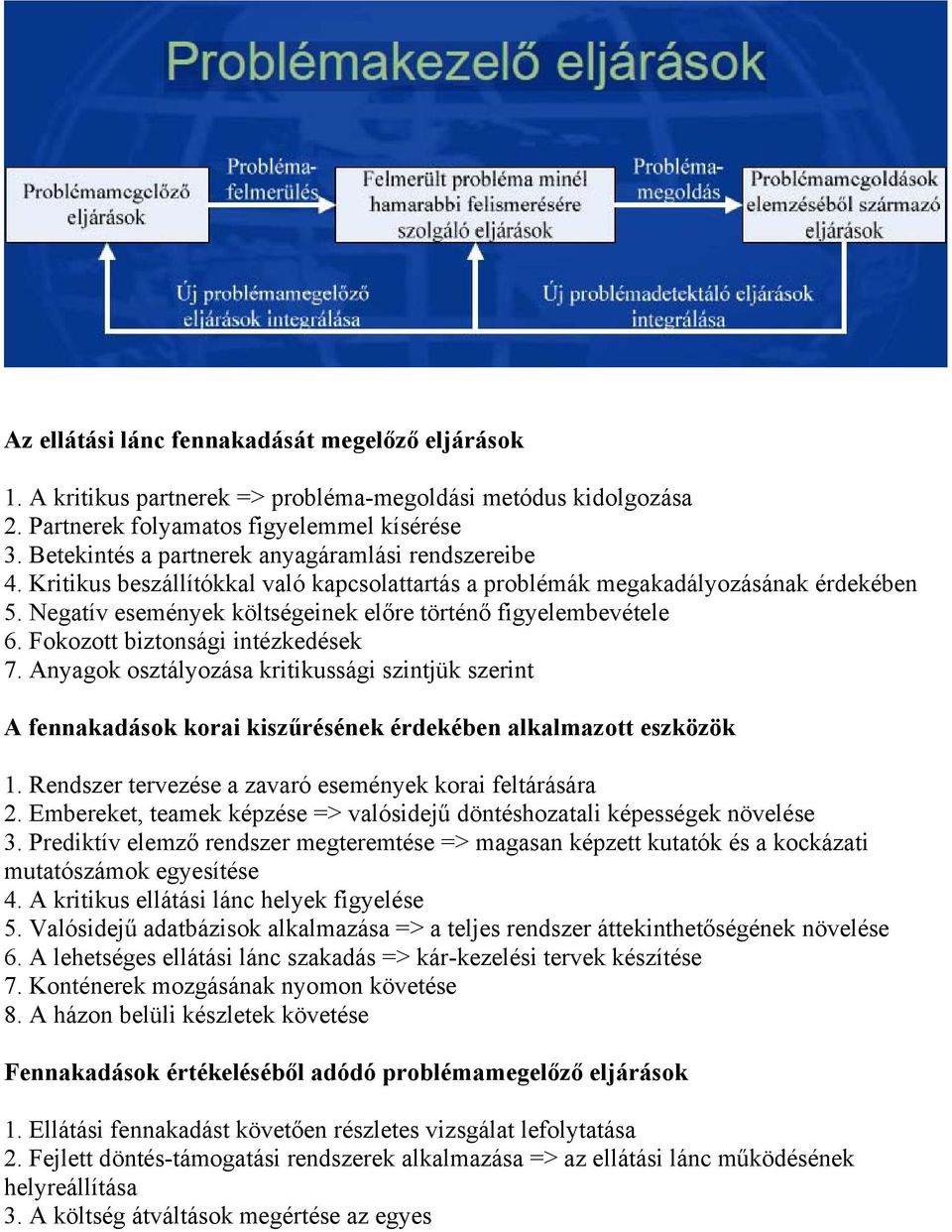 Negatív események költségeinek előre történő figyelembevétele 6. Fokozott biztonsági intézkedések 7.