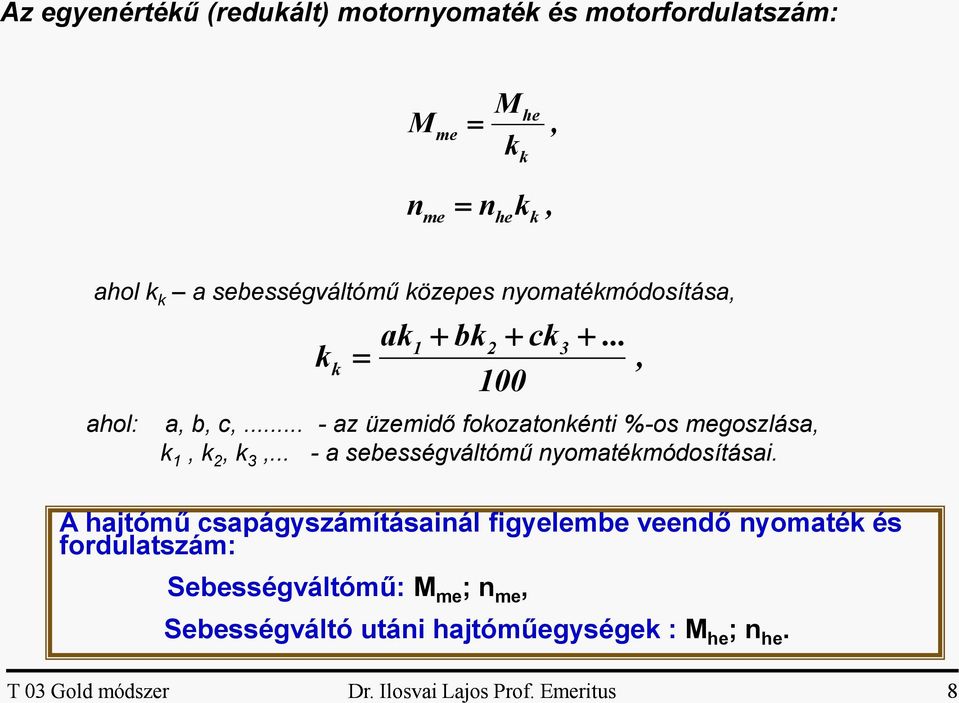 .. - a sebességváltómű nyomatékmódosításai.