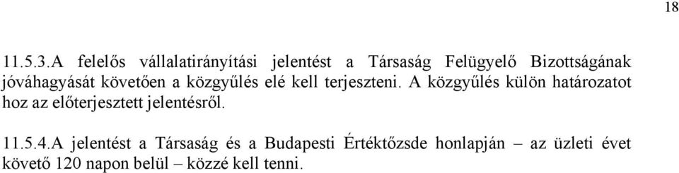 jóváhagyását követően a közgyűlés elé kell terjeszteni.