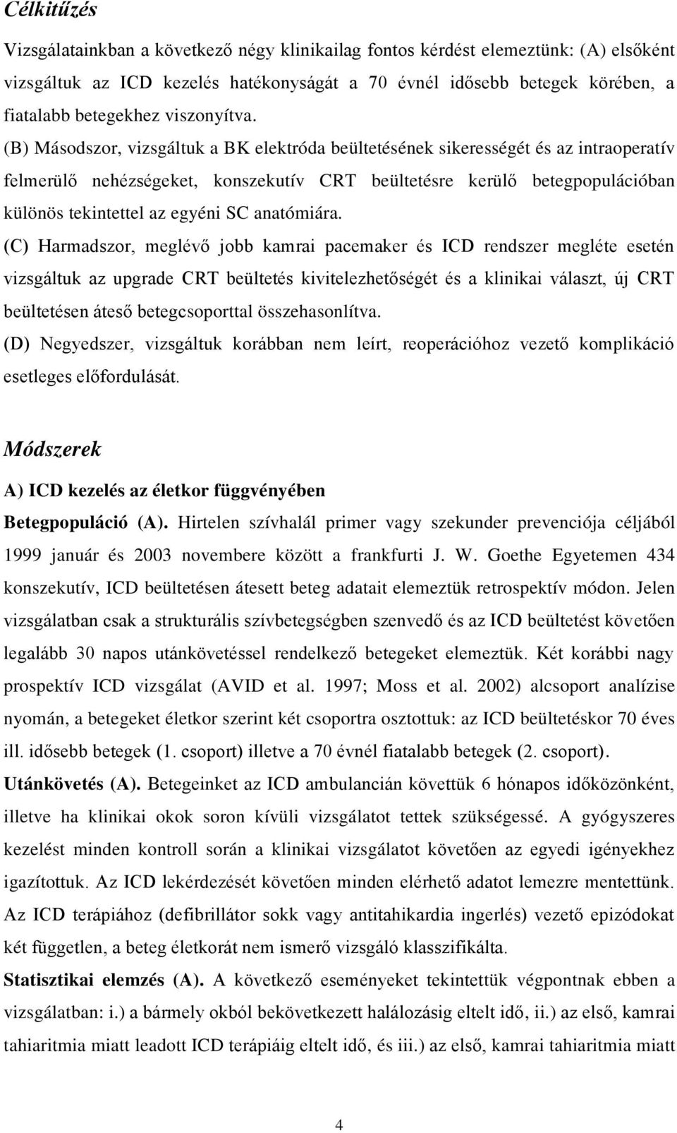 soporttal összehasonlítva. Módszerek A) ICD kezelés az életkor függvényében Betegpopuláció (A).