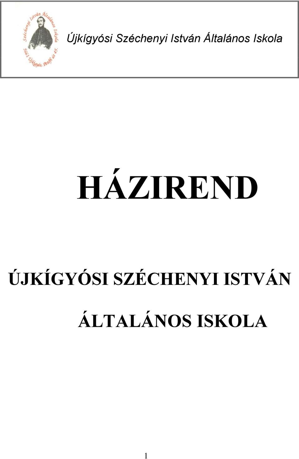 HÁZIREND ÚJKÍGYÓSI