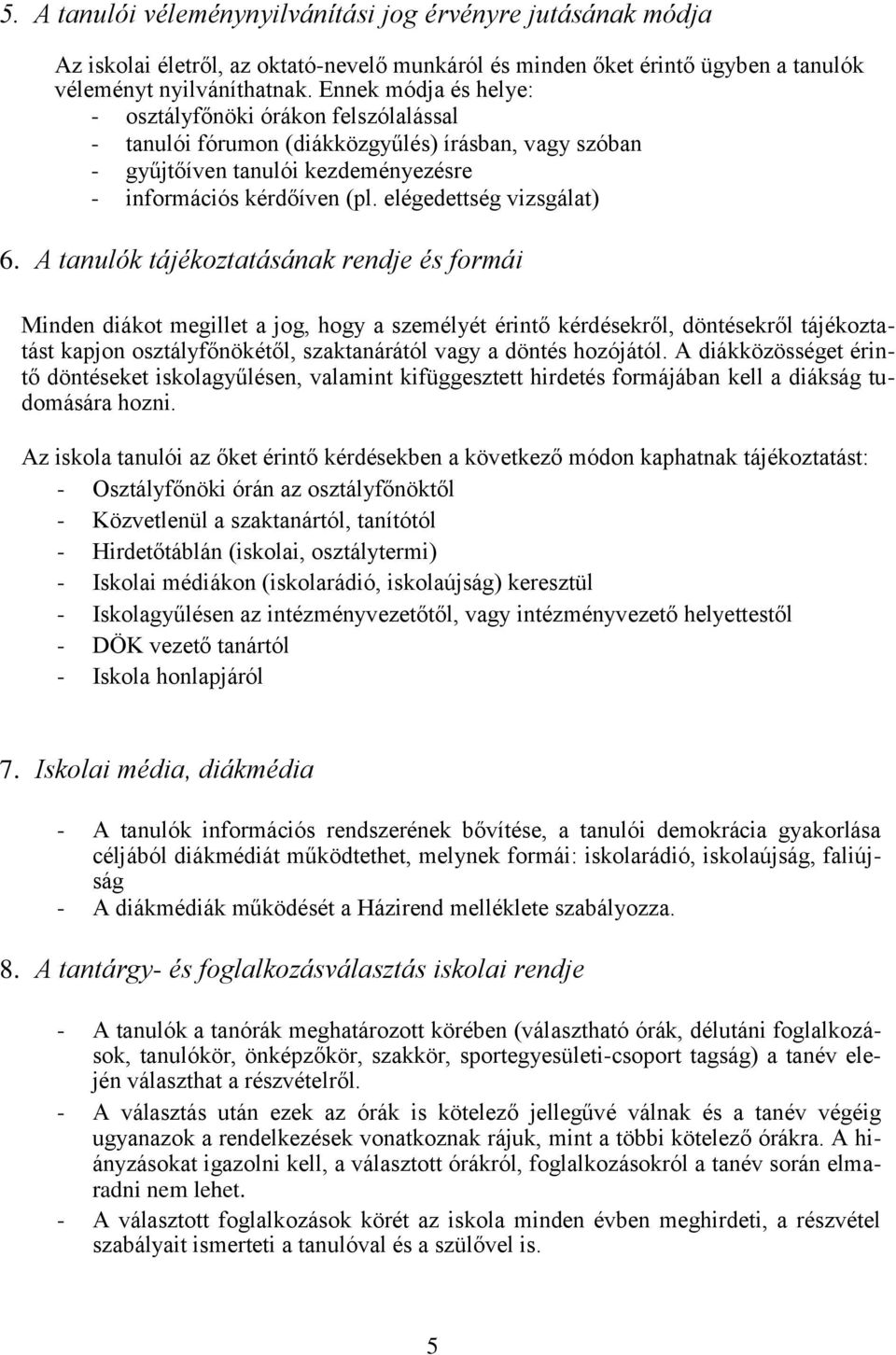 elégedettség vizsgálat) 6.