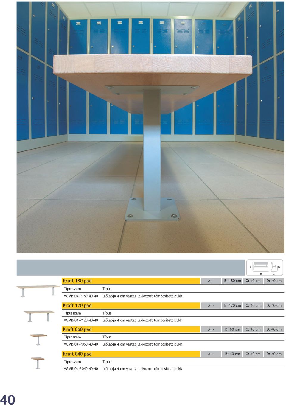 tömbösített bükk Kraft 060 pad A: - B: 60 cm C: 40 cm D: 40 cm VGMB-04-P060-40-40 ülőlapja 4 cm vastag lakkozott