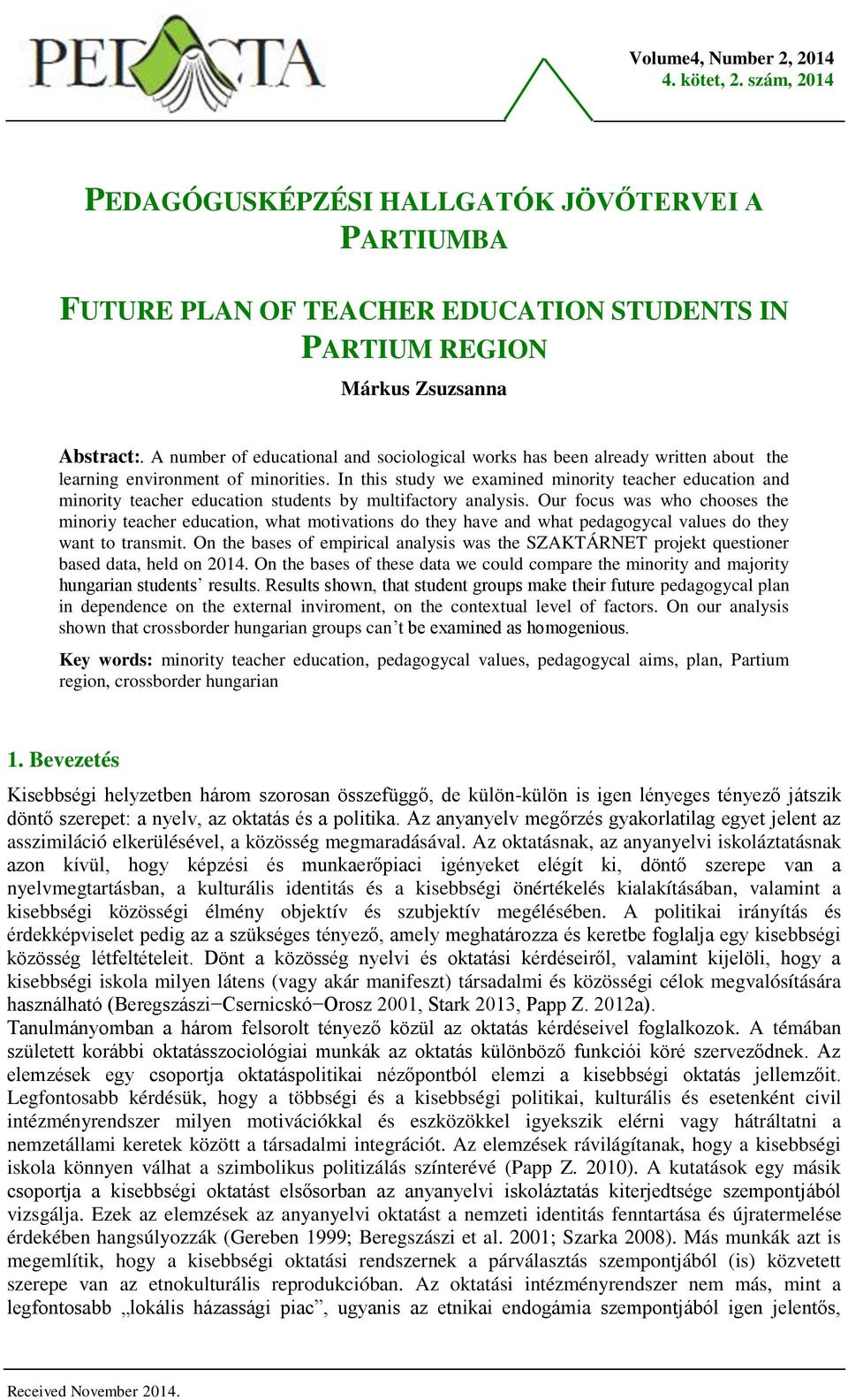 In this study we examined minority teacher education and minority teacher education students by multifactory analysis.