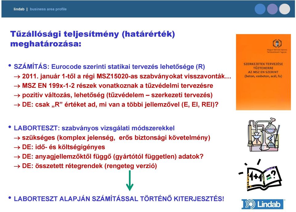 szerkezeti tervezés) DE: csak R értéket ad, mi van a többi jellemzővel (E, EI, REI)?