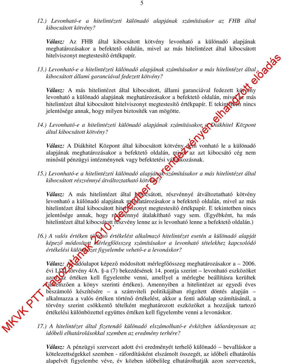 ) Levonható-e a hitelintézeti különadó alapjának számításakor a más hitelintézet által kibocsátott állami garanciával fedezett kötvény?