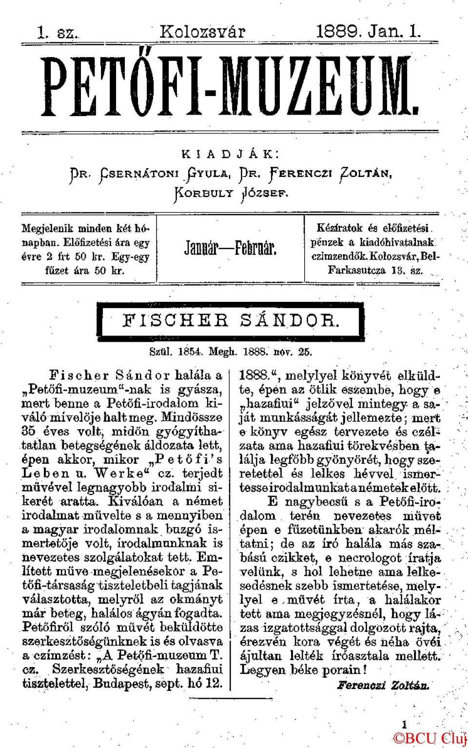 Fischer Sándor halála a Petőfi-muzeuin"-nak is gyásza, mert benne a Petőfi-irodalom kiváló mi velője halt meg.