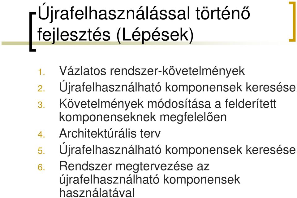 Követelmények módosítása a felderített komponenseknek megfelelıen 4.