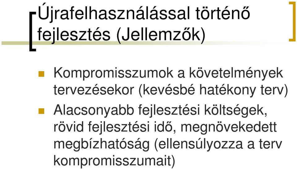 hatékony terv) Alacsonyabb fejlesztési költségek, rövid