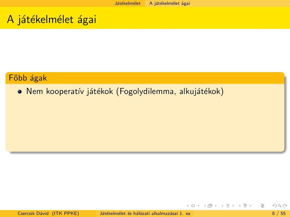 (Fogolydilemma, alkujátékok) Csercsik Dávid