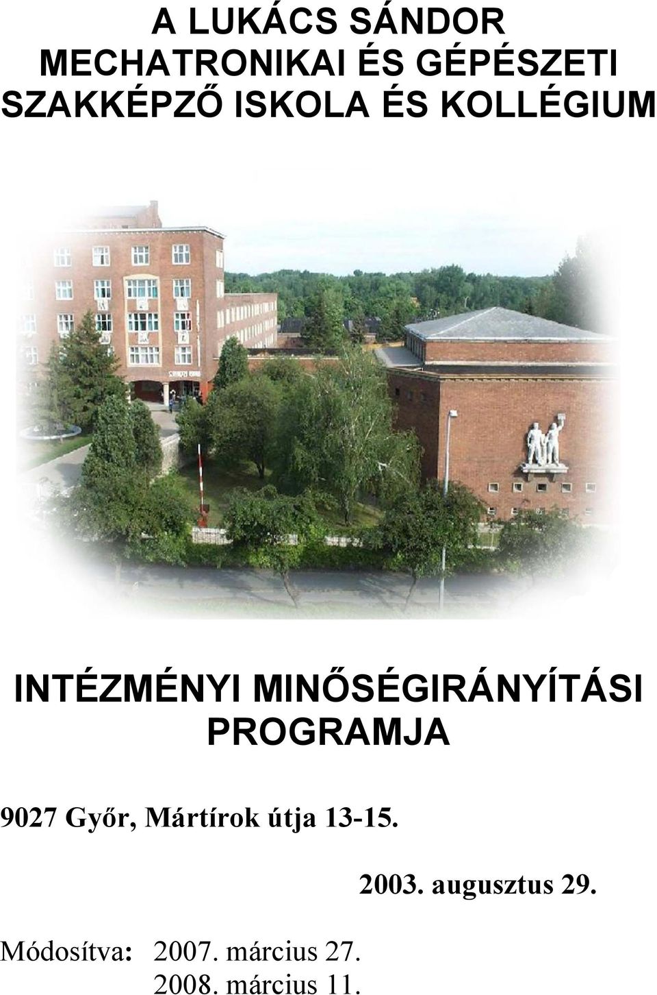 Mártírok útja 13-15. Módosítva: 2007.