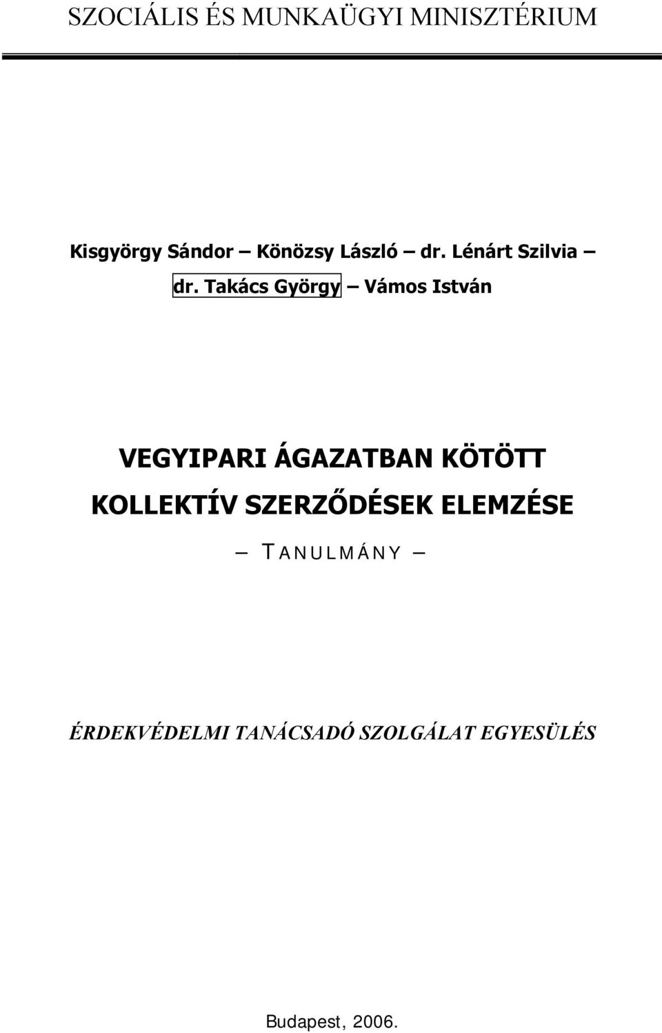 Takács György Vámos István VEGYIPARI ÁGAZATBAN KÖTÖTT