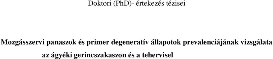 Horváth Gábor Doktori Iskola vezet : Dr. Komoly Sámuel- egyetemi tanár Programvezet : Dr.