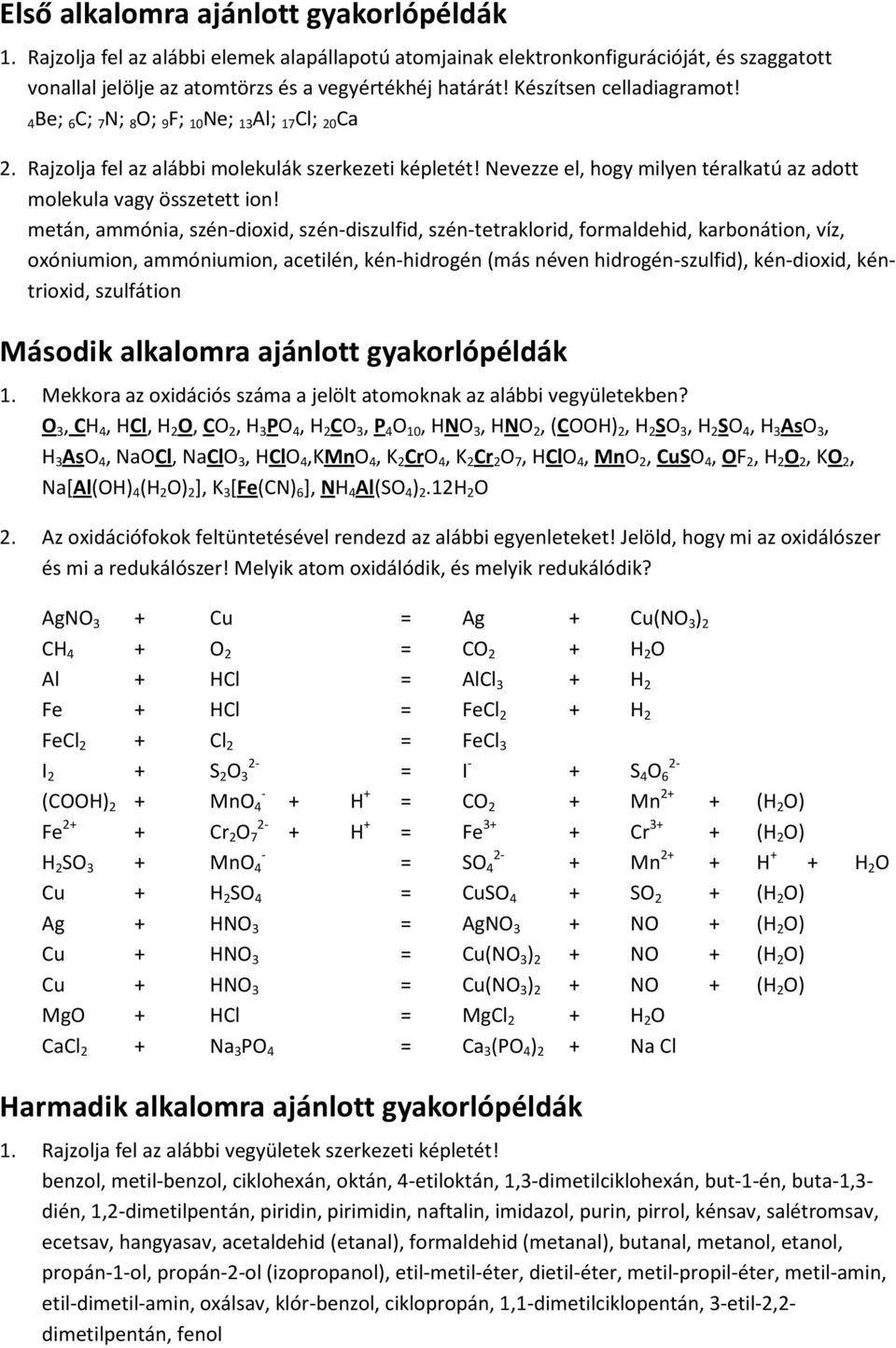 Nevezze el, hogy milyen téralkatú az adott molekula vagy összetett ion!