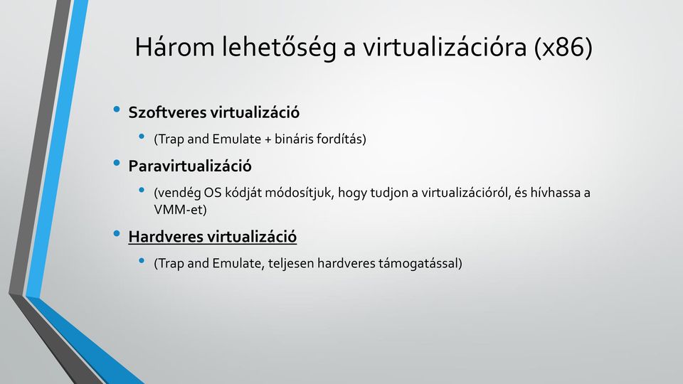 kódját módosítjuk, hogy tudjon a virtualizációról, és hívhassa a