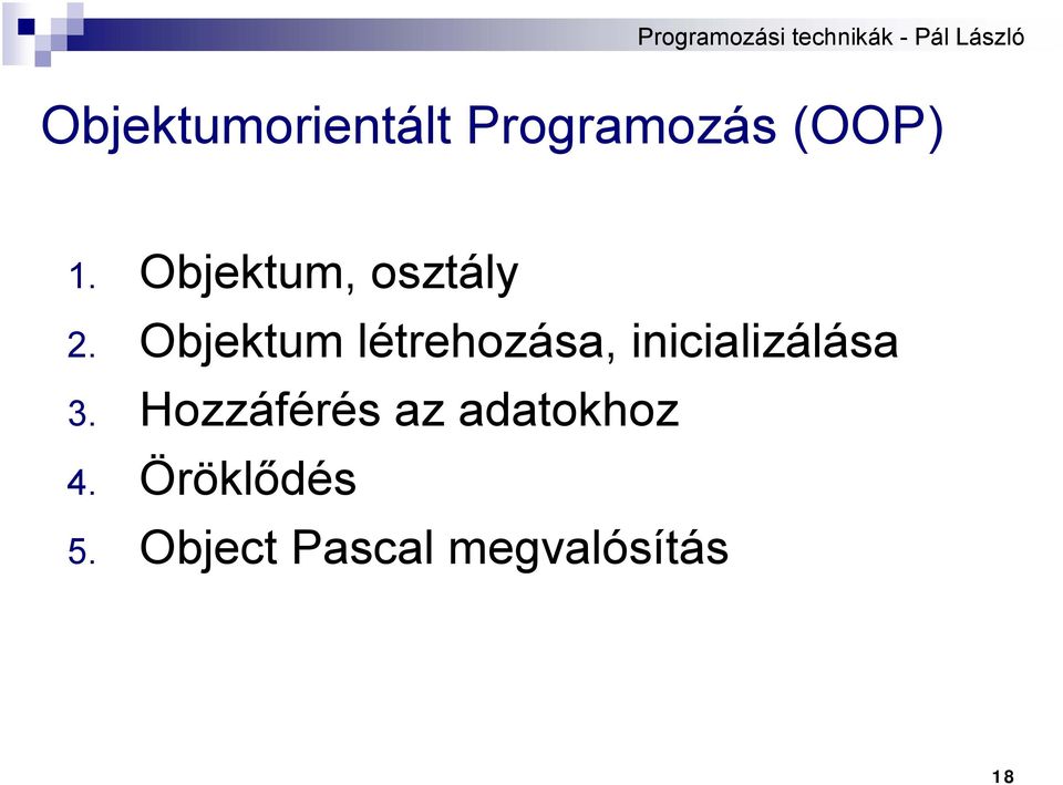 Objektum létrehozása, inicializálása 3.