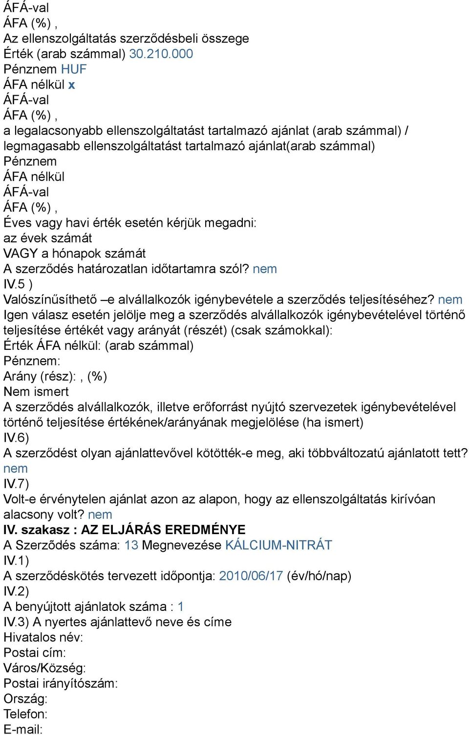 nem Érték : (arab számmal) : nem alacsony volt?