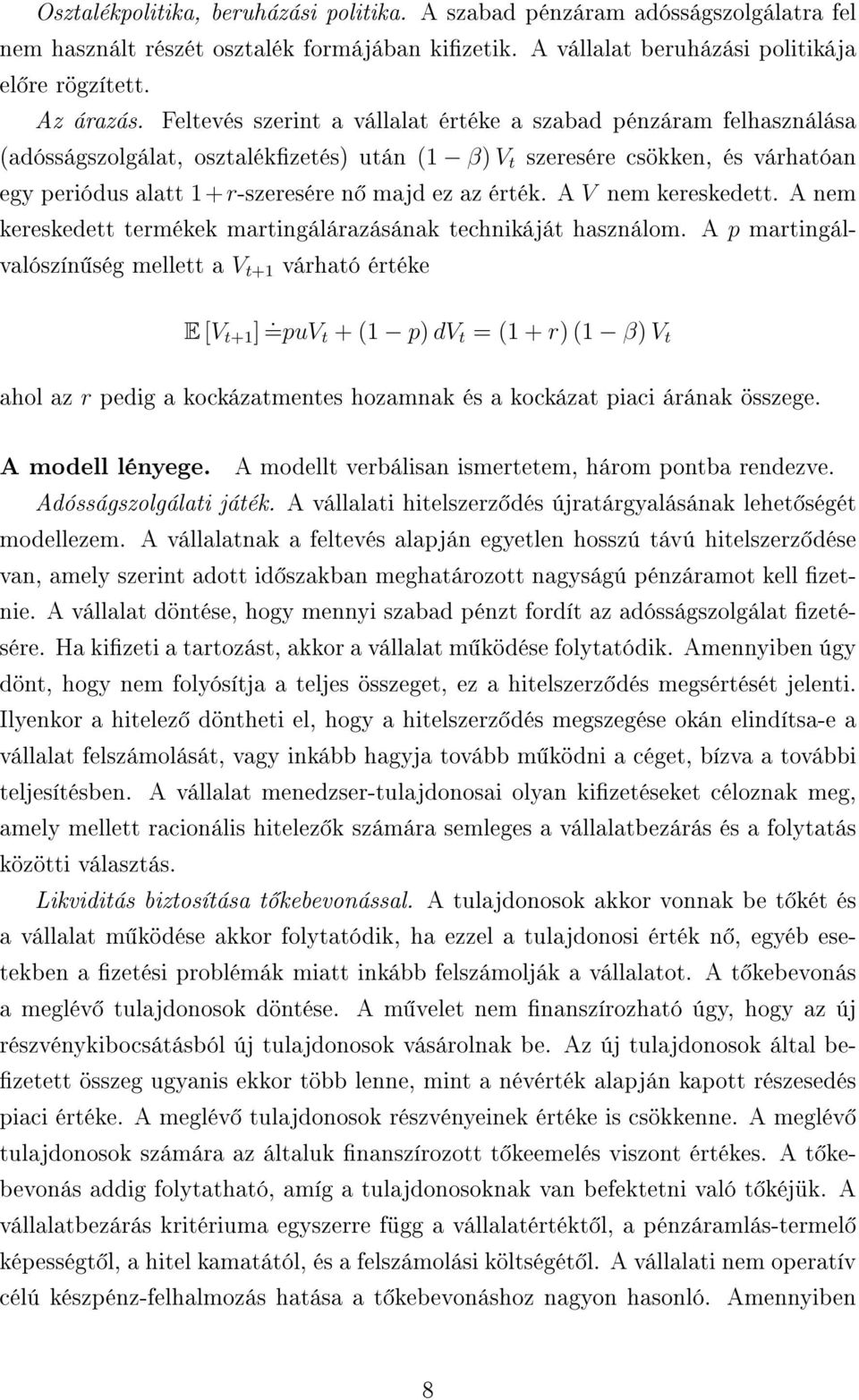 A V nem kereskedett. A nem kereskedett termékek martingálárazásának technikáját használom.